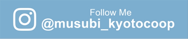 Follow Me @musubi_kyotocoop